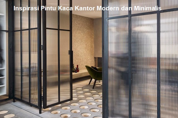 Inspirasi Pintu Kaca Kantor Modern dan Minimalis
